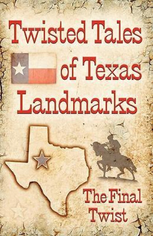 Twisted Tales of Texas Landmarks