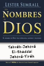 Los Nombres de Dios: El Nombre de Dios Trae Esperanza, Sanidad y Felicidad = The Names of God