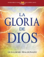 La Gloria de Dios (Estudio Biblico Guiado Por El Espiritu Santo)