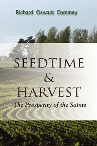 Seedtime and Harvest: The Prosperity of the Saints