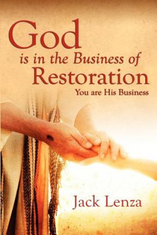 God Is in the Business of Restoration You Are His Business