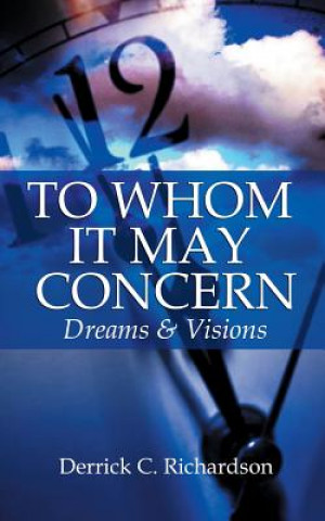 To Whom It May Concern Dreams & Visions