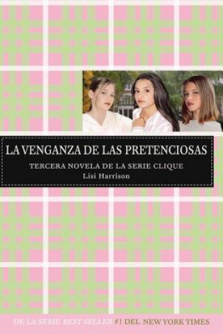 La Venganza de las Pretenciosas = Revenge of the Wannabes