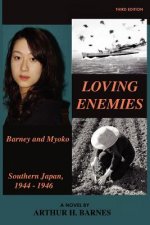 Loving Enemies - Barney and Myoko, Southern Japan, 1944-1946