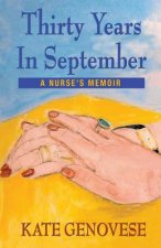 Thirty Years in September - A Nurse's Memoir