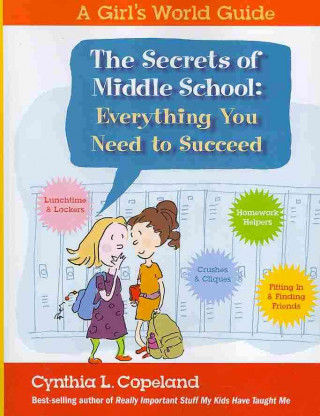 The Secrets of Middle School: Everything You Need to Succeed