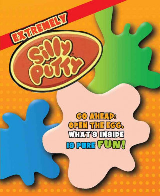 The Extremely Silly Putty: Extremely Silly Putty(r): Tons of Stuff to Do with Your Favorite Science Mistake