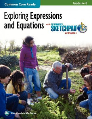 Exploring Expressions and Equations in Grades 6-8 with the Geometer's Sketchpad V5