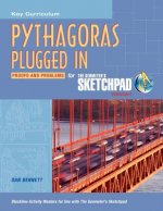 Pythagoras Plugged in: Proofs and Problems for the Geometer's Sketchpad, Version 5