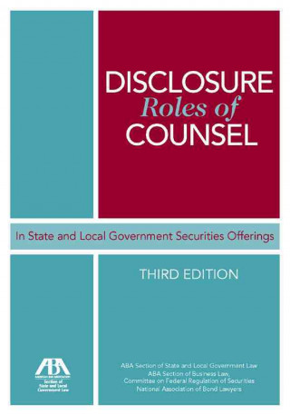 Disclosure Roles of Counsel: In State and Local Government Securities Offerings