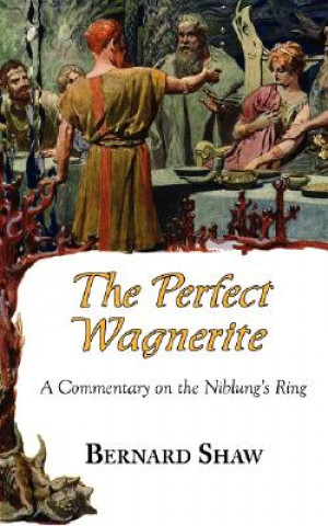 Perfect Wagnerite - A Commentary on the Niblung's Ring