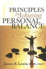 6 Principles for Achieving Personal Balance