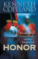 Honor (Spanish): Viviendo En Honestidad, Verdad E Integridad