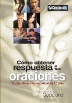 Como Obtener Respuesta a Sus Oraciones: Tu Plan de Accion Spiritual de 10 Dias