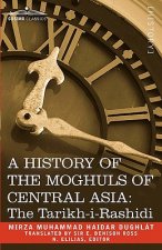 History of the Moghuls of Central Asia