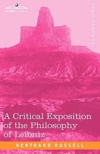 A Critical Exposition of the Philosophy of Leibniz: With an Appendix of Leading Passages