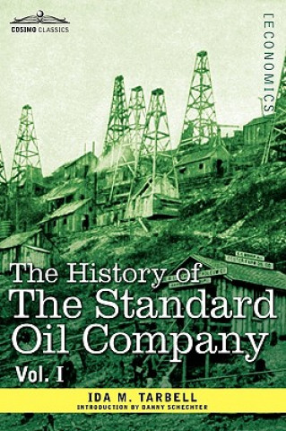 History of the Standard Oil Company, Vol. I (in Two Volumes)