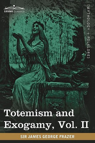 Totemism and Exogamy, Vol. II (in Four Volumes)