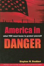 America in Danger: What You Must Know to Protect Yourself
