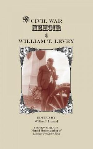 Civil War Memoir and William T. Levey
