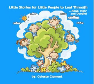 Little Stories for Little People to Leaf Through ... Read, Hear and Doodle