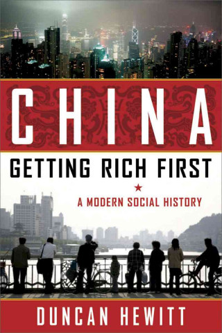 China: Getting Rich First: A Modern Social History