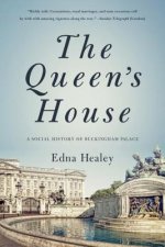 The Queen's House: A Social History of Buckingham Palace