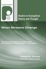 When Streams Diverge: John Murdoch Macinnis and the Origins of Protestant Fundamentalism in Los Angeles