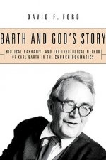 Barth and God's Story: Biblical Narrative and the Theological Method of Karl Barth in the Church Dogmatics