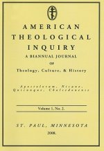 American Theological Inquiry, Volume 1, Number 2: A Biannual Journal of Theology, Culture, and History