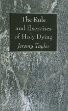 Rule and Exercises of Holy Dying