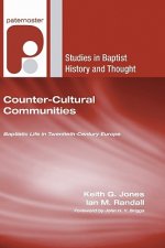 Counter-Cultural Communities: Baptistic Life in Twentieth-Century Europe