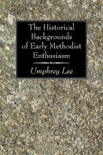 Historical Backgrounds of Early Methodist Enthusiasm