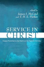 Service in Christ: Essays Presented to Karl Barth on His 80th Birthday