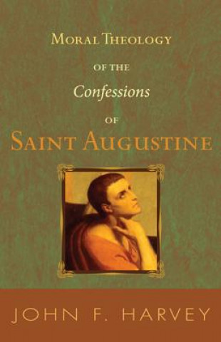 Moral Theology of the Confessions of Saint Augustine