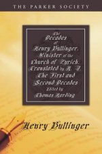 The Decades of Henry Bullinger, Minister of the Church of Zurich: The First and Second Decades