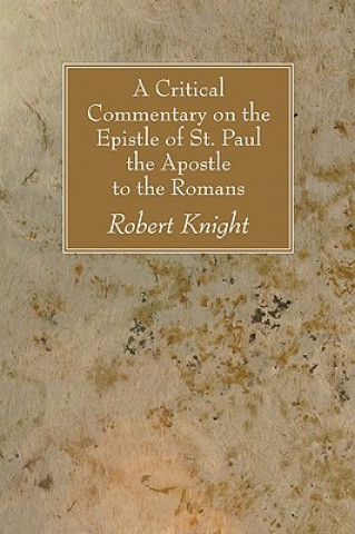 Critical Commentary on the Epistle of St. Paul the Apostle to the Romans