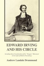 Edward Irving and His Circle: Including Some Consideration of the 