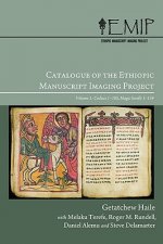 Catalogue of the Ethiopic Manuscript Imaging Project Volume 1: Codices 1105, Magic Scrolls 1134