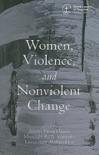 Women, Violence and Nonviolent Change