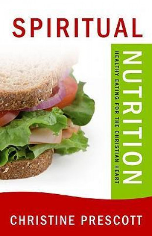 Spiritual Nutrition: Healthy Eating for the Christian Heart