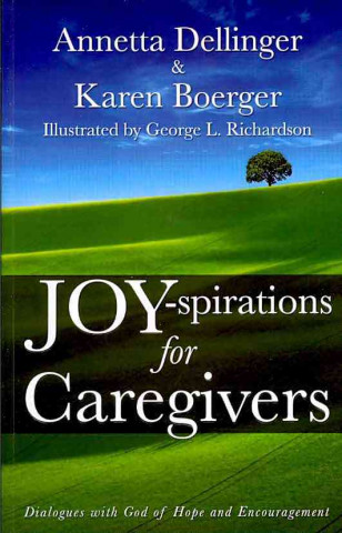 Joy-Spirations for Caregivers: Dialogues with God of Hope and Encouragement