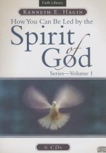 How You Can Be Led by the Spirit of God - Vol 1