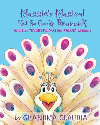 Maggie's Magical 'Not So Cocky' Peacock: And Her 