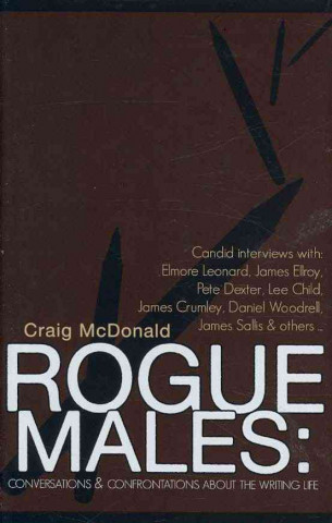 Rogue Males: Conversations & Confrontations about the Writing Life