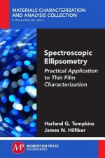 Spectroscopic Ellipsometry: Practical Application to Thin Film Characterization