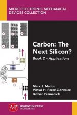Carbon: The Next Silicon?: Book 2--Applications