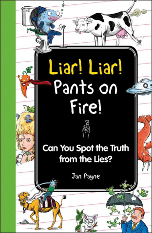 Liar! Liar! Pants on Fire!: Can You Spot the Truth from the Lies?