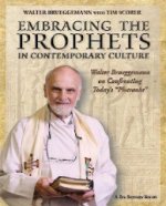 Embracing the Prophets in Contemporary Culture DVD: Walter Brueggemann on Confronting Today S Pharaohs
