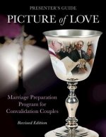 Picture of Love - Convalidation Presenter Guide, Revised Edition